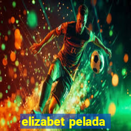 elizabet pelada